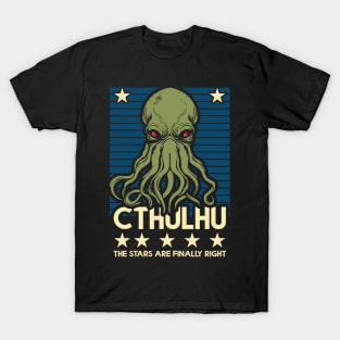 Cthulhu! The Stars are finally right! T-Shirt